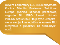Buyers Laboratory LLC (BLI) przyznało Konica Minolta Business Solutions Europe (Konica Minolta) prestiżową nagrodę BLI PRO Award. bizhub PRESS 1250/1250P to jedyne urządzenie w swojej klasie, które w ocenie BLI otrzymało 5 gwiazdek za produktywność